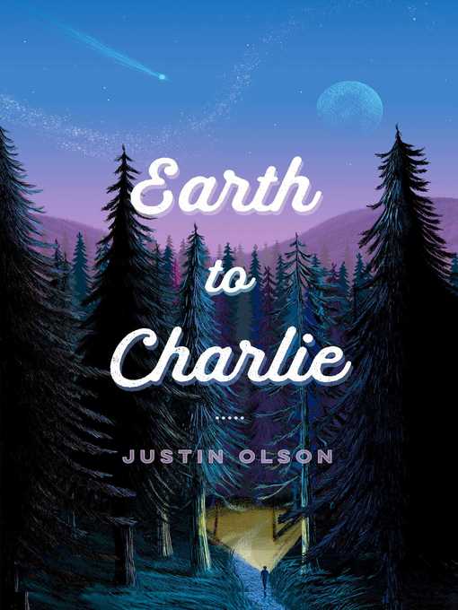 Title details for Earth to Charlie by Justin Olson - Wait list